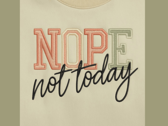Download Nope Not Today Machine Embroidery Design - Embroidery design Collection