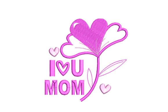 Download Mother's Day, ILove You Mom Embroidery Design - Embroidery design Collection