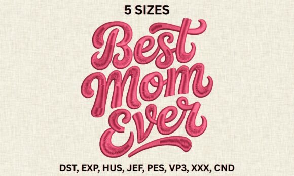 Download Best Mom Ever DST PES Embroidery Designs - Embroidery design Collection